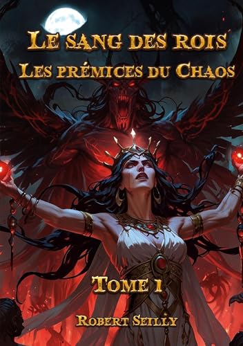 Le Sang des Rois: Tome 1: Les prémices du Chaos von BoD – Books on Demand – Frankreich