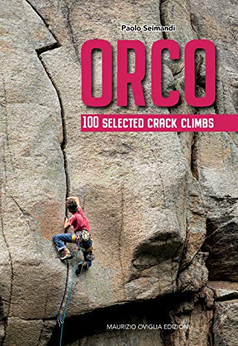 Orco. 100 selected crack climbs von Maurizio Oviglia Edizioni