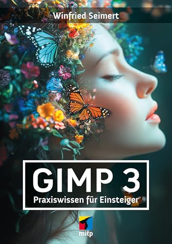 GIMP 3: Praxiswissen für Einsteiger (mitp Anwendungen) von mitp