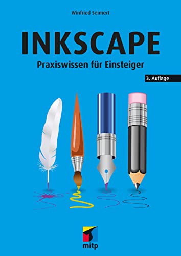 Inkscape: Praxiswissen für Einsteiger (mitp Anwendungen) von mitp