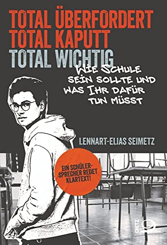 Total überfordert, total kaputt, total wichtig: Wie Schule sein sollte und was Ihr dafür tun müsst. Ein Schülersprecher redet Klartext