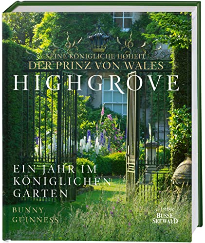 Highgrove: Ein Jahr im königlichen Garten von Frech