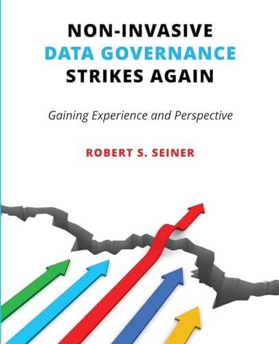 Non-Invasive Data Governance Strikes Again: Gaining Experience and Perspective von Technics Publications