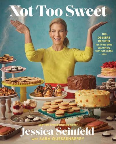 Not Too Sweet: 100 Dessert Recipes for Those Who Want More with Just a Little Less von Gallery Books