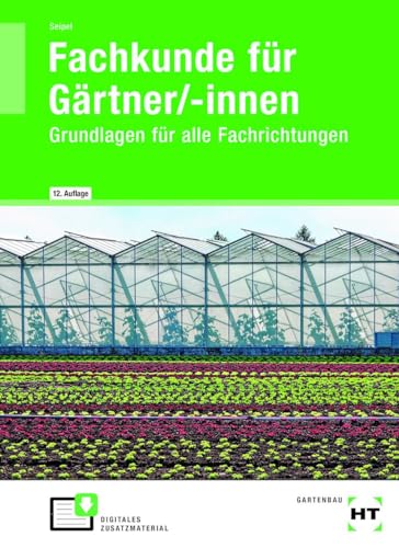 Fachkunde für Gärtner/-innen: Grundlagen für alle Fachrichtungen von Verlag Handwerk und Technik