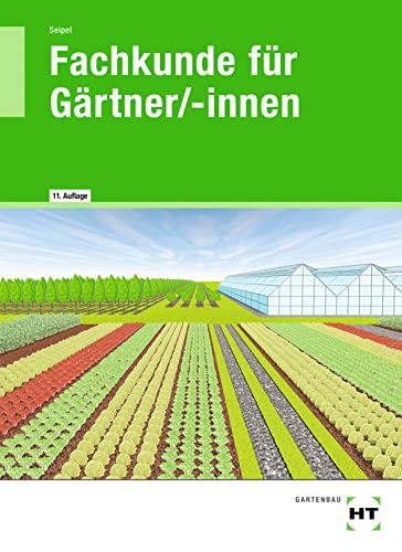 Fachkunde für Gärtner/-innen: Grundlagen für alle Fachrichtungen