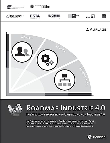Roadmap Industrie 4.0, 2. Auflage: Ihr Weg zur erfolgreichen Umsetzung von Industrie 4.0 von tredition