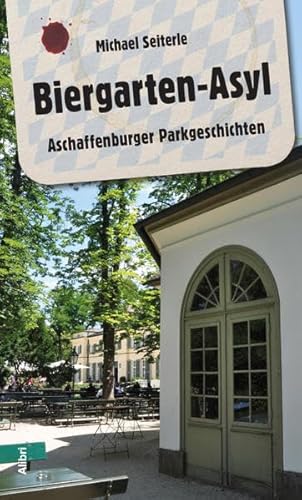 Biergarten-Asyl: Aschaffenburger Parkgeschichten