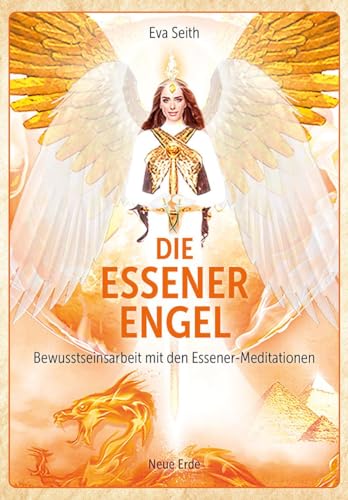 Die Essener-Engel: Bewusstseinsarbeit mit den Essener-Meditationen