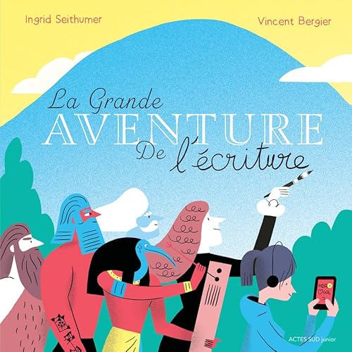 La grande aventure de l'écriture