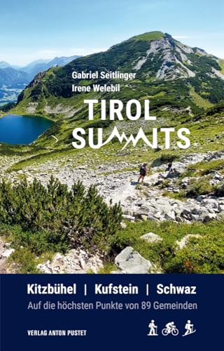 Tirol Summits: Kitzbühel, Kufstein, Schwaz: auf die höchsten Punkte der 89 Gemeinden