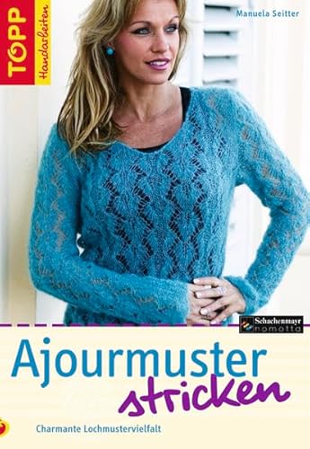 Ajourmuster stricken: Charmante Lochmustervielfalt (TOPP Handarbeiten)