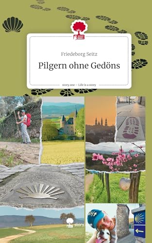 Pilgern ohne Gedöns. Life is a Story - story.one von story.one publishing