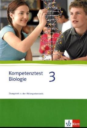 Kompetenztest Biologie 3: Arbeitsheft Klasse 9/10 Kompetenztest Biologie 3: Arbeitsheft Klasse 9/10