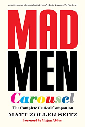 Mad Men Carousel (Paperback Edition): The Complete Critical Companion von Harry N. Abrams