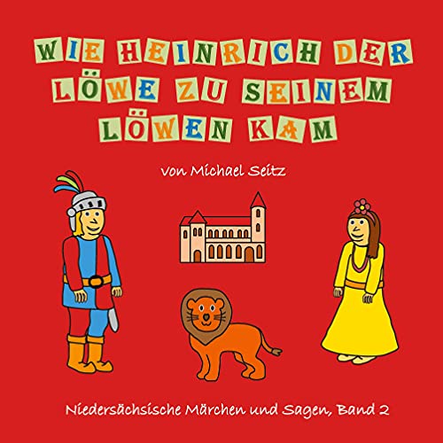 Wie Heinrich der Löwe zu seinem Löwen kam (Niedersächsische Märchen und Sagen)