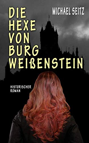 Die Hexe von Burg Weißenstein
