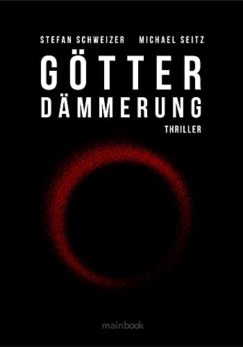 Götterdämmerung: Polit-Thriller (Wagner Trilogie: Polit-Thriller) von Mainbook Verlag