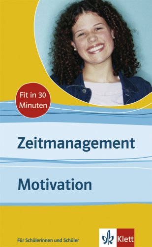 Zeitmanagement /Motivation (Fit in 30 Minuten)