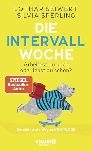 Die Intervall-Woche: Arbeitest du noch oder lebst du schon? Der einfachste Weg zu NEW WORK (inkl. Intervalltypen-Test und New-Work-Skills) von Droemer Knaur*