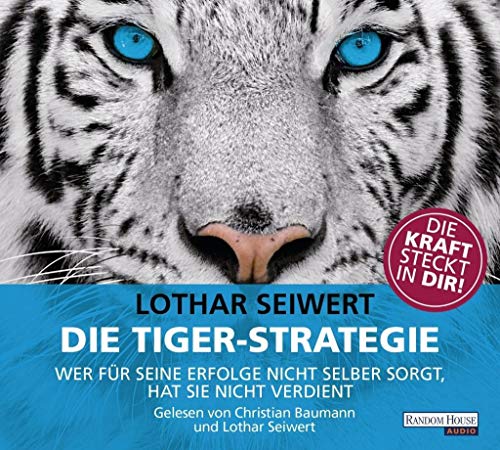 Die Tiger-Strategie: Wer für seine Erfolge nicht selber sorgt, hat sie nicht verdient