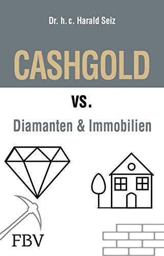 CASHGOLD vs. Diamanten und Immobilien von Finanzbuch Verlag