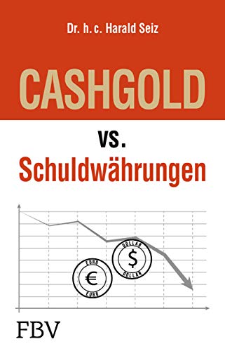 CASHGOLD vs. Schuldwährungen von FinanzBuch Verlag