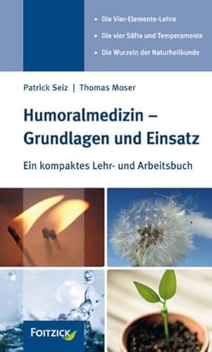 Humoralmedizin - Grundlagen und Einsatz: Ein kompaktes Lehr- und Arbeitsbuch Humoralmedizin - Grundlagen und Einsatz: Ein kompaktes Lehr- und Arbeitsbuch