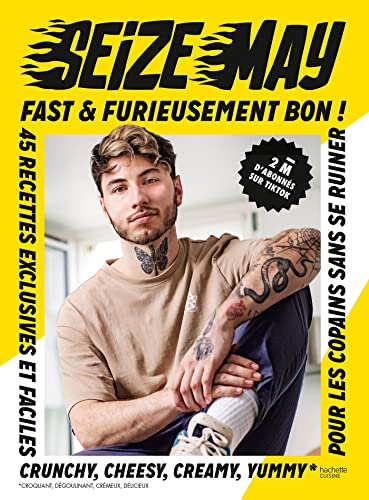 Fast & Furieusement Bon: 45 recettes exclusives et faciles crunchy, cheesy, creamy, yummy pour les copains sans se ruiner von HACHETTE PRAT