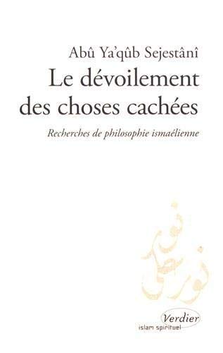 Le dévoilement des choses cachées: Recherches de philosophie ismaélienne Le dévoilement des choses cachées: Recherches de philosophie ismaélienne von VERDIER