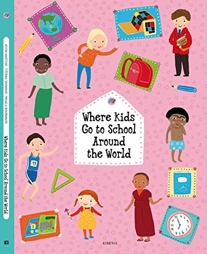 Where Kids Go to School Around the World (Kids Around the World) von Albatros Media