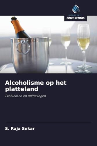 Alcoholisme op het platteland: Problemen en oplossingen von Uitgeverij Onze Kennis