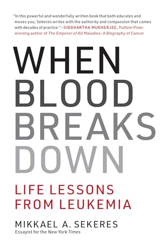 When Blood Breaks Down: Life Lessons from Leukemia (Mit Press) von MIT Press
