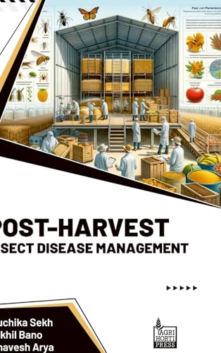 Post-Harvest Insect Disease Management Post-Harvest Insect Disease Management von Agri Horti Press
