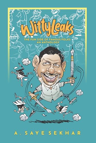 Wittyleaks - The Fun Side of Famous Folks - An Anthology von White Falcon Publishing