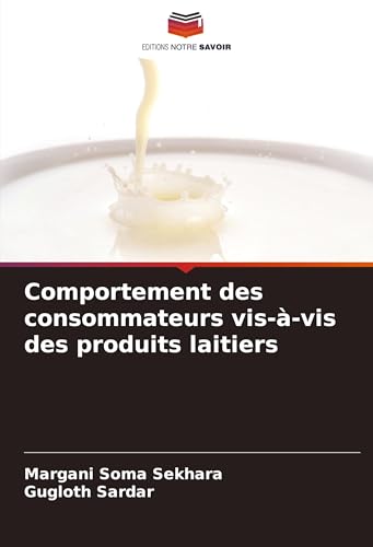 Comportement des consommateurs vis-à-vis des produits laitiers von Editions Notre Savoir