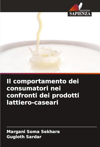 Il comportamento dei consumatori nei confronti dei prodotti lattiero-caseari von Edizioni Sapienza
