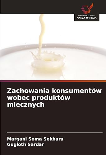 Zachowania konsumentów wobec produktów mlecznych: DE von Wydawnictwo Nasza Wiedza