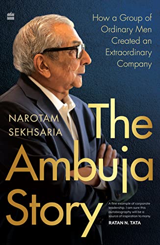 The Ambuja Story: How a Group of Ordinary Men Created an Extraordinary Company von HarperBusiness