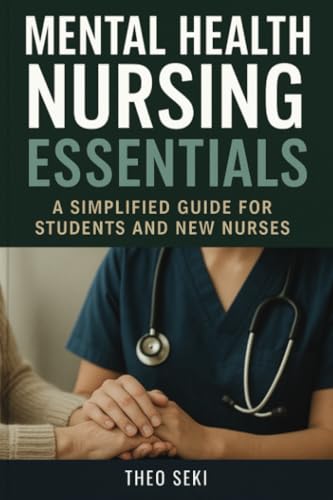 Mental Health Nursing Essentials: A Simplified Guide for Students and New Nurses von Isohan Publishing