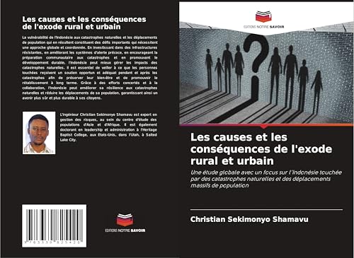 Les causes et les conséquences de l'exode rural et urbain: Une étude globale avec un focus sur l'Indonésie touchée par des catastrophes naturelles et des déplacements massifs de population Les causes et les conséquences de l'exode rural et urbain: Une étude globale avec un focus sur l'Indonésie touchée par des catastrophes naturelles et des déplacements massifs de population von Editions Notre Savoir