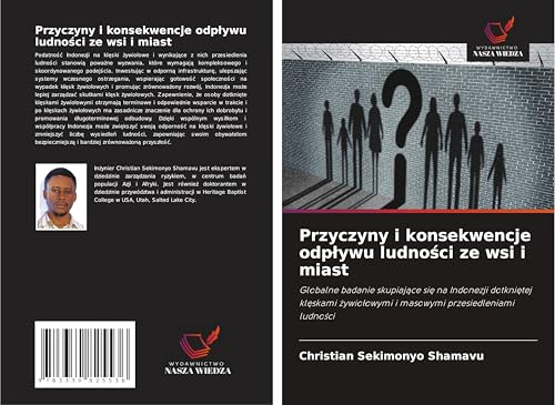 Przyczyny i konsekwencje odp¿ywu ludno¿ci ze wsi i miast: Globalne badanie skupiaj¿ce si¿ na Indonezji dotkni¿tej kl¿skami ¿ywio¿owymi i masowymi przesiedleniami ludno¿ci Przyczyny i konsekwencje odp¿ywu ludno¿ci ze wsi i miast: Globalne badanie skupiaj¿ce si¿ na Indonezji dotkni¿tej kl¿skami ¿ywio¿owymi i masowymi przesiedleniami ludno¿ci von Wydawnictwo Nasza Wiedza