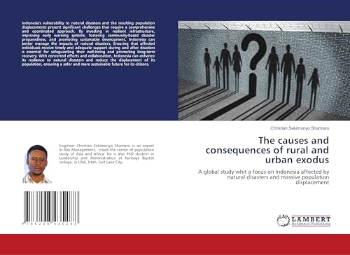 The causes and consequences of rural and urban exodus: A global study whit a focus on Indonesia affected by natural disasters and massive population displacement von LAP LAMBERT Academic Publishing