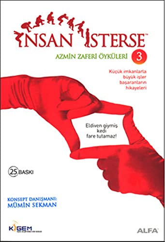 Insan Isterse - Azmin Zafer Öyküleri 3: Kücük de Olsan, Büyük Düsün: Küçük imkanlarla büyük işler başaranların hikayeleri... Insan Isterse - Azmin Zafer Öyküleri 3: Kücük de Olsan, Büyük Düsün: Küçük imkanlarla büyük işler başaranların hikayeleri... von Alfa Yayınları