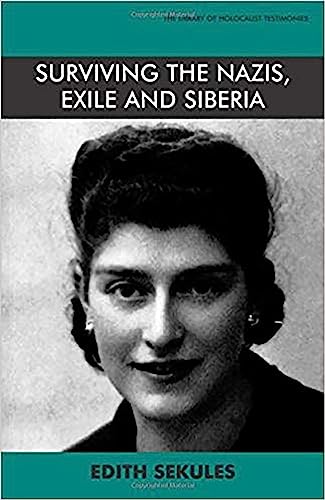 Surviving the Nazis, Exile and Siberia: Autobiography (The Library of Holocaust Testimonies)