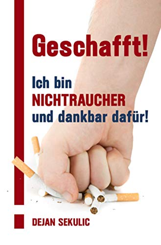 Geschafft! Ich bin Nichtraucher und dankbar dafür! Geschafft! Ich bin Nichtraucher und dankbar dafür!