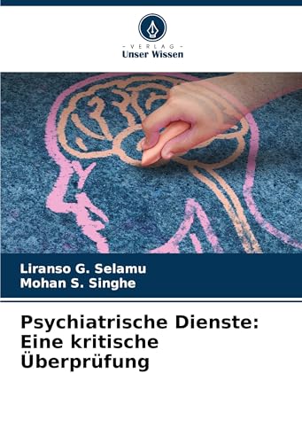 Psychiatrische Dienste: Eine kritische Überprüfung: DE von Verlag Unser Wissen