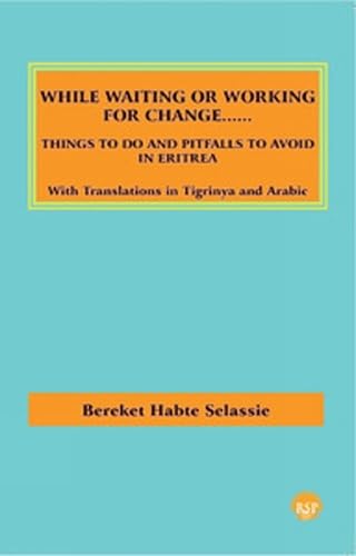 While Waiting or Working for Change: Things To Do and Pitfalls To Avoid in Eritrea
