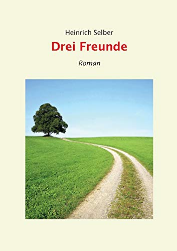 Drei Freunde: Roman von TWENTYSIX