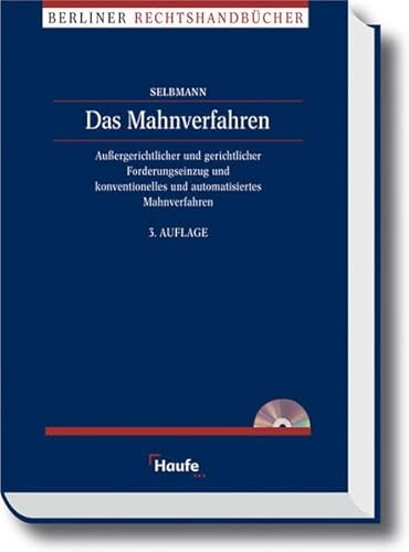 Das Mahnverfahren: Aussergerichtlicher und gerichtlicher Forderungseinzug und konventionelles und automatisiertes Mahnverfahren. (Berliner Rechtshandbücher)
